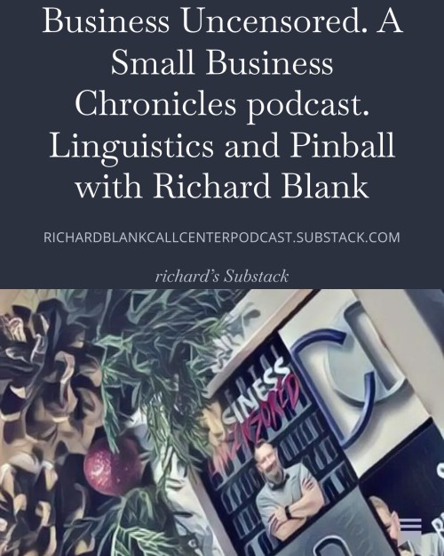 Business-Uncensored.-A-Small-Business-Chronicles-podcast.-Linguistics-and-Pinball-with-Richard-Blank-2.jpg