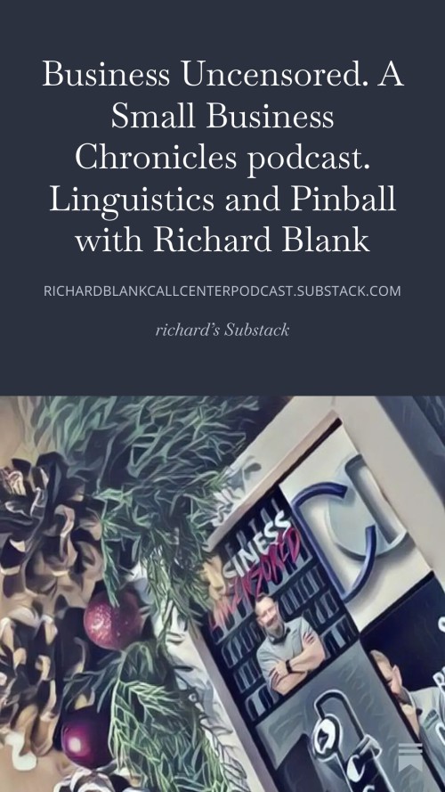 Business-Uncensored.-A-Small-Business-Chronicles-podcast.-Linguistics-and-Pinball-with-Richard-Blank-7.jpg