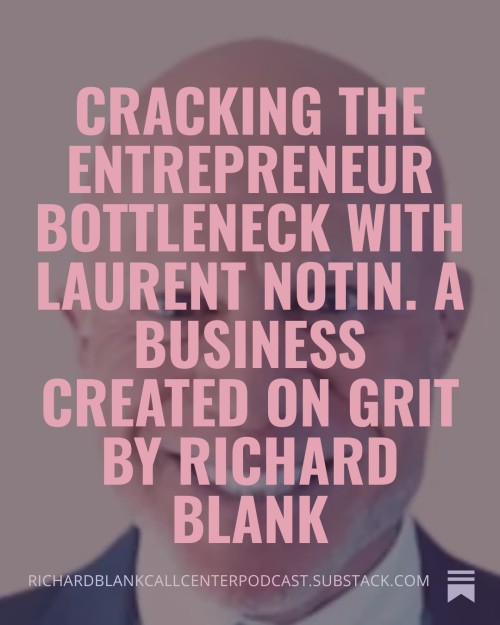Cracking-The-Entrepreneur-Bottleneck-with-Laurent-Notin.-A-business-created-on-grit-by-Richard-Blank-2.jpg