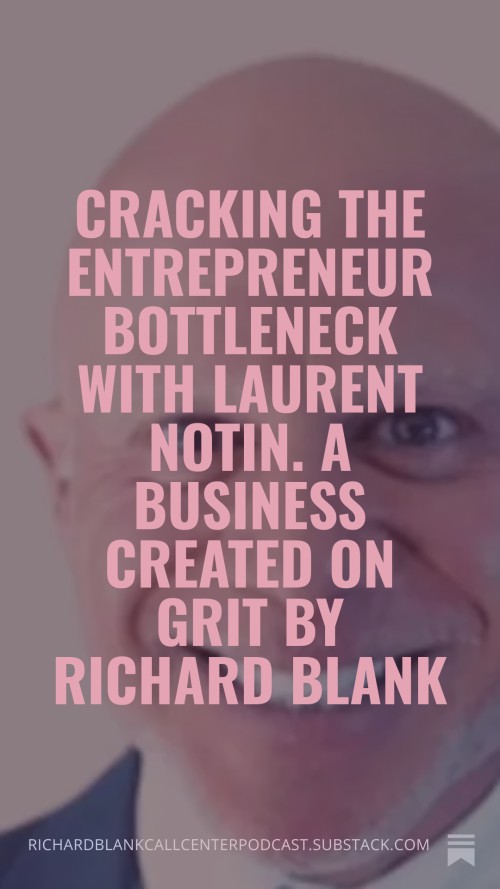 Cracking-The-Entrepreneur-Bottleneck-with-Laurent-Notin.-A-business-created-on-grit-by-Richard-Blank-5.jpg