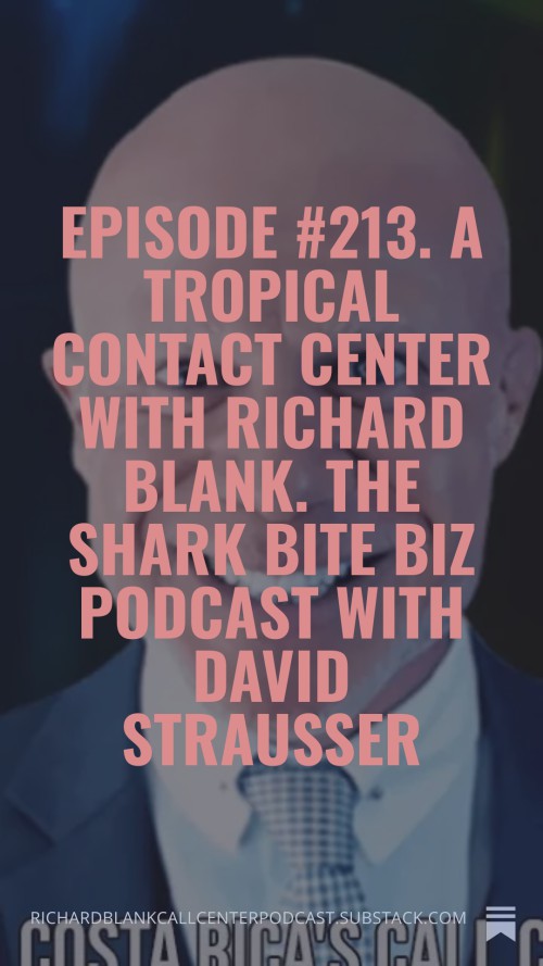 Episode-213.-A-Tropical-contact-center-with-Richard-Blank.-The-Shark-Bite-Biz-Podcast-with-David-Strausser.jpg