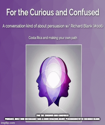 For-the-curios-and-confused-podcast-guest-Richard-Blank-Costa-Ricas-Call-Center58042c1e8e3568a7.gif