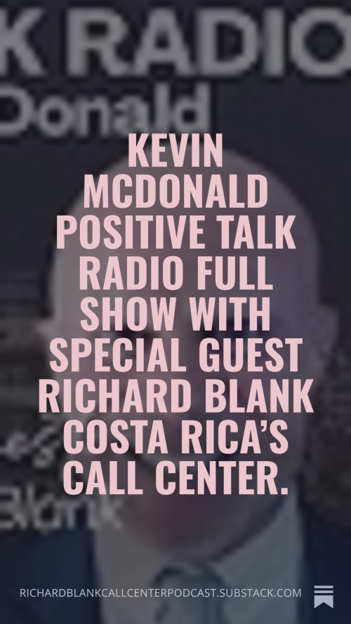 Kevin-McDonald-Positive-Talk-Radio-full-show-with-special-guest-Richard-Blank-Costa-Ricas-Call-Center.-7.jpg