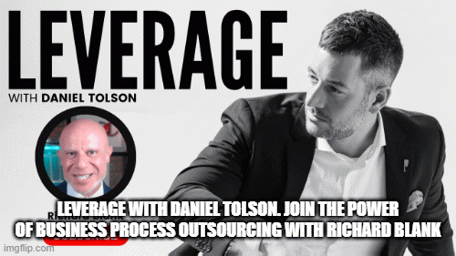 Leverage-With-Daniel-Tolson.-Join-The-Power-of-Business-Process-Outsourcing-with-Richard-Blank.gif