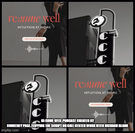 Resume-Well-podcast-created-by-Courtney-Page.-Flipping-the-Script-on-Call-Center-Work-with-Richard-Blank.gif