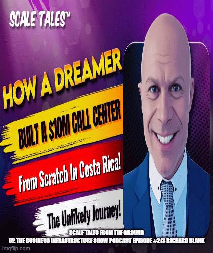Scale-Tales-From-the-Ground-Up.-The-Business-Infrastructure-show-guest-Richard-Blankb8d9a9d91636a37d.gif