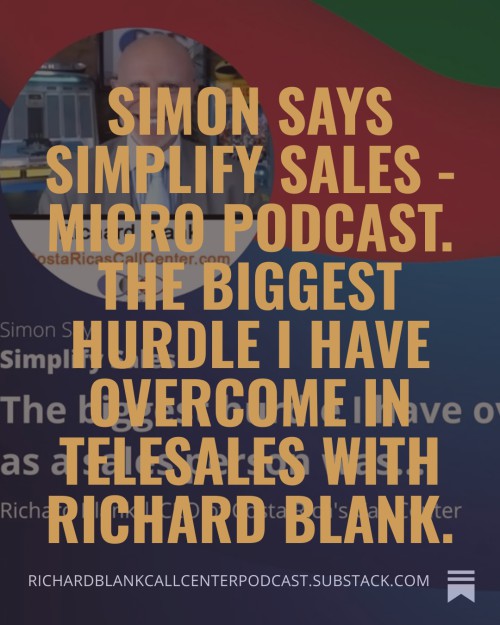 Simon-Says-Simplify-Sales---Micro-Podcast.-The-biggest-hurdle-I-have-overcome-in-telesales-with-Richard-Blank.-3.jpg