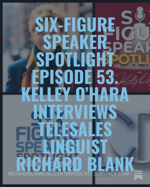 Six-Figure-Speaker-Spotlight-Episode-53.-Kelley-OHara-interviews-telesales-linguist-Richard-Blank-3.jpg