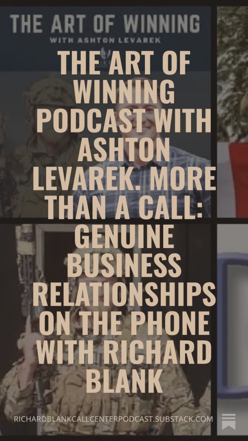 The-Art-of-winning-podcast-with-Ashton-Levarek.-More-Than-a-Call-genuine-business-relationships-on-the-phone-with-Richard-Blank-9.jpg
