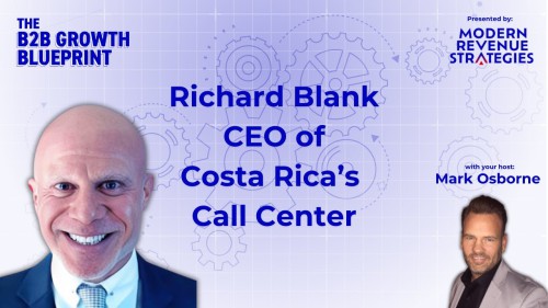 The-B2B-growth-blueprint-podcast-entrepreneur-guest-Richard-Blank-Costa-Ricas-Call-Centerd0c2b3a77b4b2264.jpg