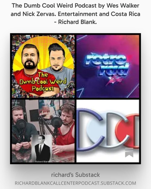 The-Dumb-Cool-Weird-Podcast-by-Wes-Walker-and-Nick-Zervas.-Entertainment-and-Costa-Rica---Richard-Blank..jpg