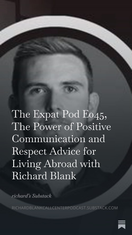The-Expat-Pod-E045-The-Power-of-Positive-Communication-and-Respect-Advice-for-Living-Abroad-with-Richard-Blank-ESL-professional.-5.jpg