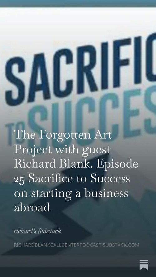 The-Forgotten-Art-Project-with-guest-Richard-Blank.-Episode-25-Sacrifice-to-Success-on-starting-a-business-abroad-8.jpg