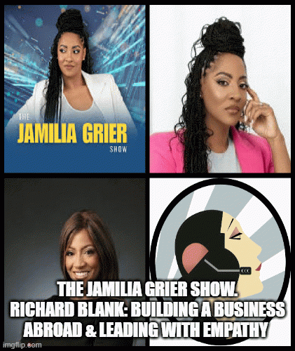 The-Jamilia-Grier-Show.-Richard-Blank-Building-a-Business-Abroad-Leading-with-Empathyafbf112a3702e71e.gif
