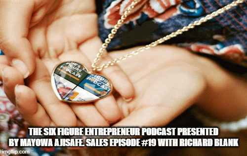 The-Six-Figure-Entrepreneur-Podcast-presented-by-Mayowa-Ajisafe.-Sales-Episode-19-with-Richard-Blank1bccda71516ce2f1.gif