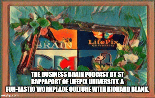 The-business-brain-podcast-by-ST-Rappaport-of-LifePix-University-BPO-guest-Richard-Blank1ac40616cbe26c75.gif